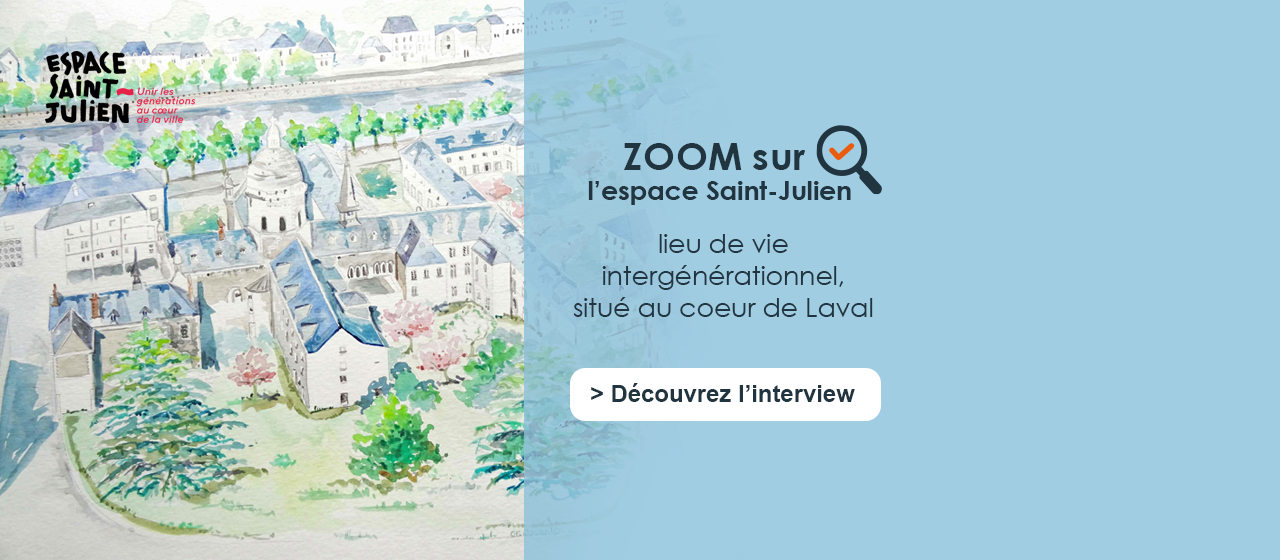 Zoom sur l'espace St Julien - Découvrez l'interview 